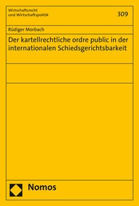 Abbildung von: Der kartellrechtliche ordre public in der internationalen Schiedsgerichtsbarkeit - Nomos