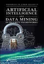 Cover: Artificial Intelligence and Data Mining Approaches in Security Frameworks - Wiley