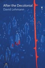 Cover: After the Decolonial - Polity Press