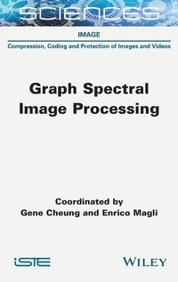 Enlarge image Cover: Graph Spectral Image Processing - ISTE Ltd