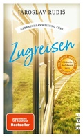 Cover: Gebrauchsanweisung f&uuml;rs Zugreisen - Piper
