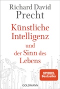 Cover: K&uuml;nstliche Intelligenz und der Sinn des Lebens - Goldmann