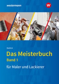 Bild: Das Meisterbuch für Maler/-innen und Lackierer/-innen - Westermann Berufliche Bildung