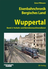 Abbildung von: Eisenbahnchronik Bergisches Land - Wuppertal - Band 2 - EK-Verlag - Eisenbahn-Kurier