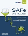 Cover: SAFe 5.0 Distilled; Achieving Business Agility with the Scaled Agile Framework - Addison Wesley