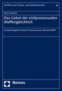 Abbildung von: Das Gebot der zivilprozessualen Waffengleichheit - Nomos