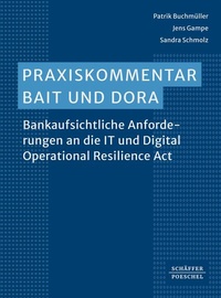 Enlarge image Cover: Praxiskommentar BAIT und DORA - Schäffer-Poeschel