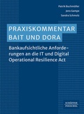 Cover: Praxiskommentar BAIT und DORA - Sch&auml;ffer-Poeschel