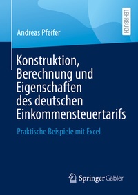 Abbildung von: Konstruktion, Berechnung und Eigenschaften des deutschen Einkommensteuertarifs - Springer Gabler