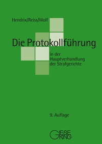 Abbildung von: Die Protokollführung in der Hauptverhandlung der Strafgerichte - Gieseking