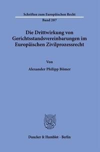 Abbildung von: Die Drittwirkung von Gerichtsstandsvereinbarungen im Europäischen Zivilprozessrecht - Duncker & Humblot