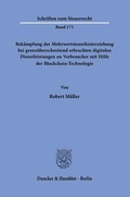 Bild: Bek&auml;mpfung der Mehrwertsteuerhinterziehung bei grenz&uuml;berschreitend erbrachten digitalen Dienstleistungen an Verbraucher mit Hilfe der Blockchain-Technologie - Duncker & Humblot