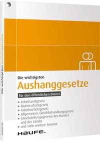 Abbildung von: Die wichtigsten Aushanggesetze für den öffentlichen Dienst - Haufe-Lexware