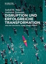 Cover: Disruption und erfolgreiche Transformation - De Gruyter Oldenbourg