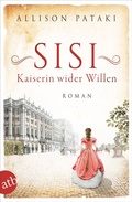 Cover: Sisi - Kaiserin wider Willen - Aufbau Taschenbuch