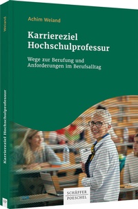 Abbildung von: Karriereziel Hochschulprofessur - Schäffer-Poeschel
