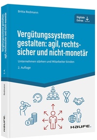 Abbildung von: Vergütungssysteme gestalten: agil, rechtssicher und nicht-monetär - Haufe-Lexware