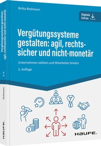 Abbildung von: Vergütungssysteme gestalten: agil, rechtssicher und nicht-monetär - Haufe-Lexware