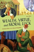 Cover: Wealth, Virtue, and Moral Luck - Georgetown University Press