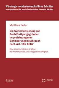 Abbildung von: Die Systematisierung von Rechtfertigungsgründen im preisbezogenen Behinderungsmissbrauch nach Art. 102 AEUV - Ergon