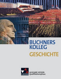 Abbildung von: Buchners Kolleg Geschichte - Ausgabe Hessen / Qualifikationsphase - C.C.Buchner Verlag