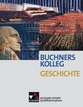 Cover: Buchners Kolleg Geschichte - Ausgabe Hessen / Qualifikationsphase - C.C.Buchner Verlag