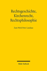 Abbildung von: Rechtsgeschichte, Kirchenrecht, Rechtsphilosophie - Mohr Siebeck