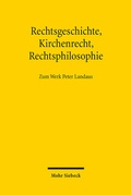 Cover: Rechtsgeschichte, Kirchenrecht, Rechtsphilosophie - Mohr Siebeck