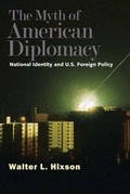 Cover: The Myth of American Diplomacy - Yale University Press