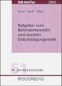Abbildung von: Ratgeber zum Behindertenrecht und sozialen Entschädigungsrecht - KB Helfer- 2004/2005 - Boorberg