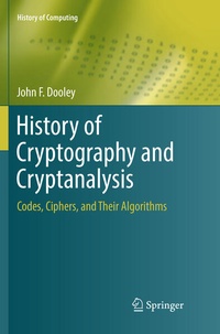 Enlarge image Cover: History of Cryptography and Cryptanalysis - Springer