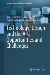 Enlarge image Cover: Technology, Design and the Arts - Opportunities and Challenges - Springer