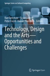Enlarge image Cover: Technology, Design and the Arts - Opportunities and Challenges - Springer