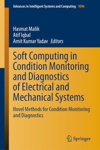 Enlarge image Cover: Soft Computing in Condition Monitoring and Diagnostics of Electrical and Mechanical Systems - Springer