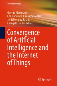 Enlarge image Cover: Convergence of Artificial Intelligence and the Internet of Things - Springer