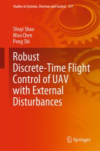 Enlarge image Cover: Robust Discrete-Time Flight Control of UAV with External Disturbances - Springer