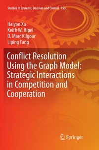 Enlarge image Cover: Conflict Resolution Using the Graph Model: Strategic Interactions in Competition and Cooperation - Springer