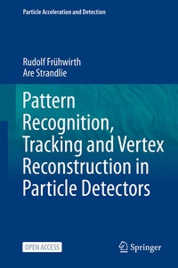 Enlarge image Cover: Pattern Recognition, Tracking and Vertex Reconstruction in Particle Detectors - Springer