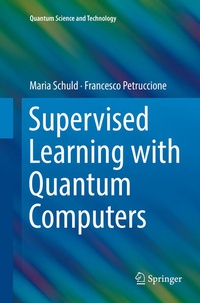 Enlarge image Cover: Supervised Learning with Quantum Computers - Springer