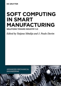 Enlarge image Cover: Soft Computing in Smart Manufacturing - De Gruyter