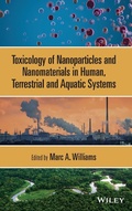 Cover: Toxicology of Nanoparticles and Nanomaterials in Human, Terrestrial and Aquatic Systems - Wiley-Blackwell