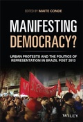 Cover: Manifesting Democracy? Urban Protests and the Politics of Representation in Brazil Post-2013 - Wiley-Blackwell