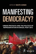 Cover: Manifesting Democracy? Urban Protests and the Politics of Representation in Brazil Post-2013 - Wiley-Blackwell