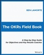 Cover: The OKRs Field Book - Wiley