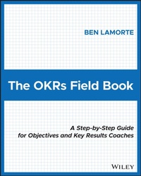 Enlarge image Cover: The OKRs Field Book - Wiley