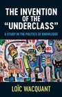 Cover: The Invention of the 'Underclass' - Polity Press