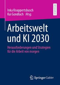 Abbildung von: Arbeitswelt und KI 2030 - Springer Gabler