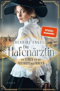 Abbildung von: Die Hafenärztin. Ein Leben für die Freiheit der Frauen - Ullstein Taschenbuchverlag