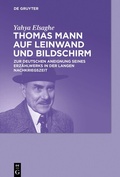 Cover: Thomas Mann auf Leinwand und Bildschirm - De Gruyter
