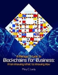 Enlarge image Cover: A Manager's Guide to Blockchains for Business: From Knowing What to Knowing How 2018 - SB Publishing
